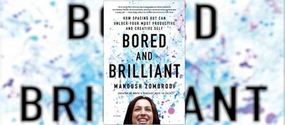 Why Tech Workers Need to Read 'Bored and Brilliant' Now