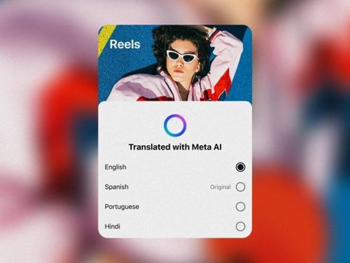 Meta expands AI translation to Hindi and Portuguese for Reels